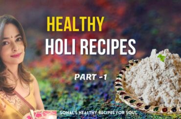 HOLI Special Recipes I Holi 2022 Best Recipes I  Healthy Holi Sweets & Snacks I Holi Festival Recipe