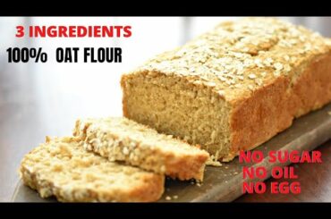3 Ingredients Healthy Oat Bread without Flour, Sugar, Oil and Eggs