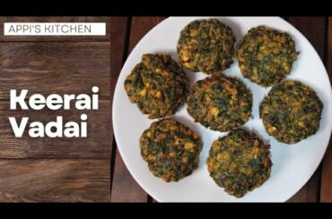 Keerai Vadai | Healthy Snacks Recipe | Vada Recipes | Spinach Recipes | Vada Recipes | fried recipes