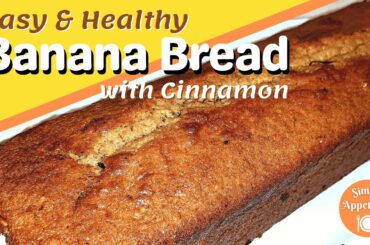 Easy & Healthy Banana Cinnamon Bread Recipe | How to Make Deliciously Soft Banana Bread