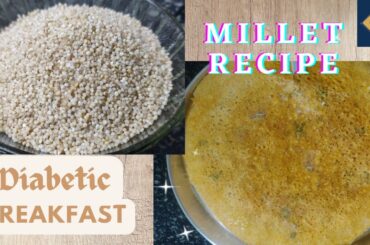 Healthy millet recipe | diabetic breakfast recipe | diabetic diet recipe