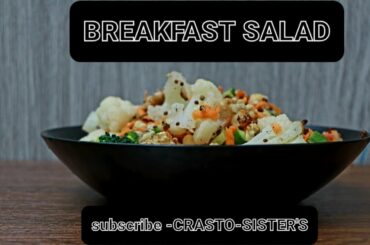 Salad Recipe | Breakfast Salad | Healthy Protein Salad |@CRASTO-SISTER'S