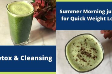 Summer Morning Juice Recipe for Quick Weight Loss | Healthy Green Juice for Detox & Cleansing