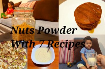 Nuts Powder With 7 Recipes || Healthy Recipes For 1+ Toddlers & Kids || Weightgain Recipe For Kids