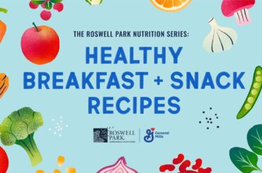 Healthy Breakfast & Snack Recipes | Roswell Park Nutrition