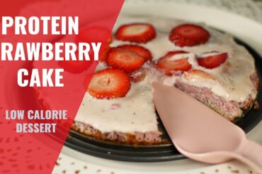 Protein strawberry cake | low calorie dessert