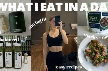 WHAT I EAT IN A DAY: balanced meals, easy recipes, healthy & realistic!
