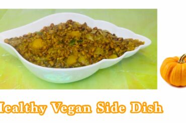 Simple Vegan Recipe For Healthy Lifestyle |  Health Benefits of Pumpkin | Delicious Recipe