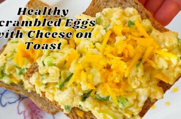 Healthy Scrambled Egg with Cheese on Toast Recipe / Breakfast Recipes