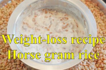 Horse gram for weight loss | Healthy Weight Loss Recipe | Health benefits of horse gram