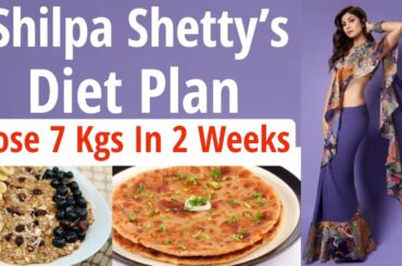 Shilpa Shetty Kundra Diet Plan For Weight Loss | Lose 7 Kgs In 2 Weeks | Celebrity Diet Plan