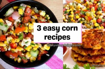 3 easy corn recipes | Fresh corn recipes | Summer corn recipes| Healthy corn recipes | Corn salad