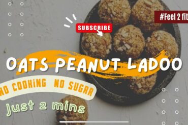 High Fiber and Protein Rich Oats Ladoo | Healthy Recipes | FEEL 2 FIT