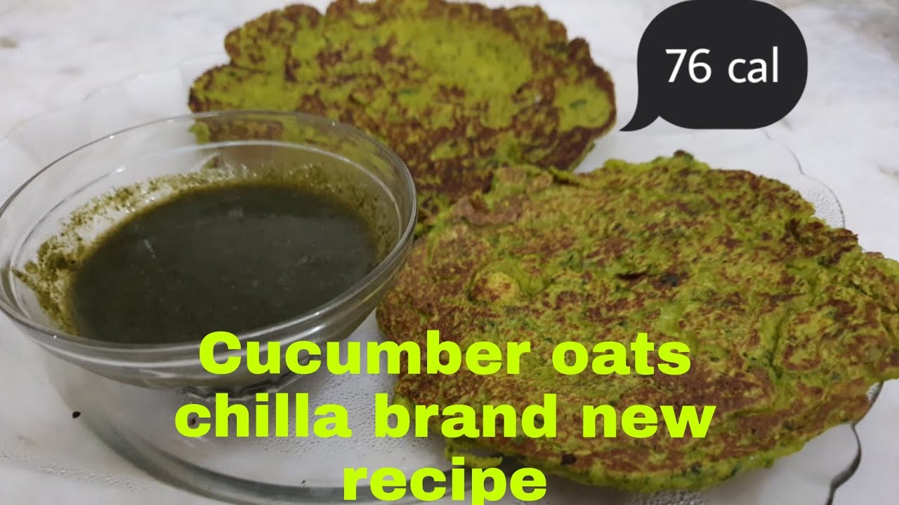 new weight-loss cucumber oats chilla./brand new recipe. /healthy recipes. new weight-loss cucumber oats chilla./brand new recipe. /healthy recipes.