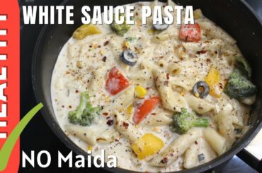 White Sauce Pasta Recipe | Healthy White Sauce without Maida | No Maida White Sauce Pasta