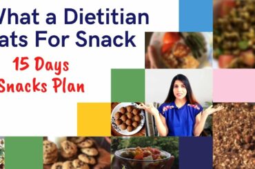 What a Dietitian Eats for Snack | 15 Days Indian Snack Plan | Healthy Snacks for Weight Loss | Hindi