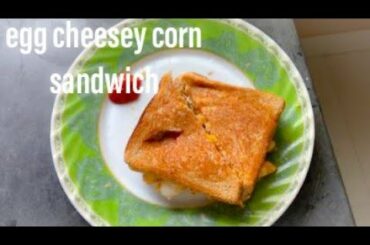 Egg Cheesey Corn Sandwich ll healthy & tasty recipe ll bengali vlog