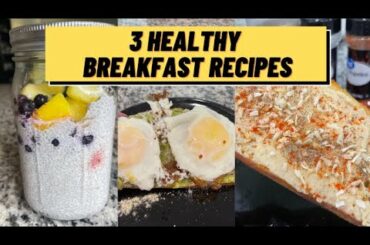 THREE Healthy Breakfast Recipes | Plus a Bonus Breakfast Idea