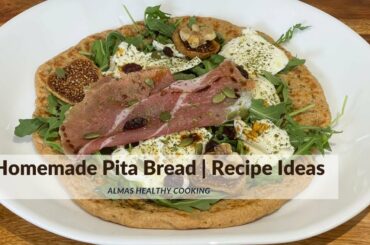 Almas Healthy Cooking Homemade Pita Bread | Recipe Ideas