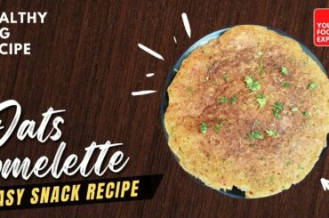 Oats Omelette recipe | Veg | how to make oats omelette | Healthy and Delicious Oats omelette | YFE
