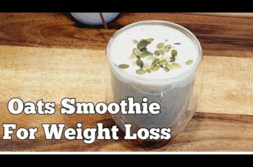 Oats & Chia Seed Smoothie for weight loss // Weight Loss Oats Recipes. #smoothie
