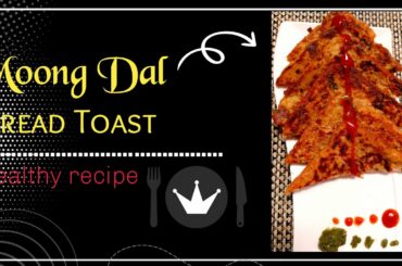 How to make Moong Dal Toast | Weight loss recipe | Protein rich | Healthy meals with sonia |