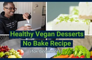 Healthy Vegan No Bake Desserts | Vegan Desserts | Vegan Snacks | Vegan Dessert Recipes | Quick Easy