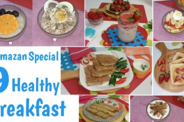 9 Healthy Sehri Ideas | First Sehri |  Healthy Breakfast Recipes | Ramazan Special #sehri