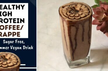 Healthy High Protein Cold Coffee/ Frappe Recipe | Sugar free, Vegan Summer Drink for Weight Loss