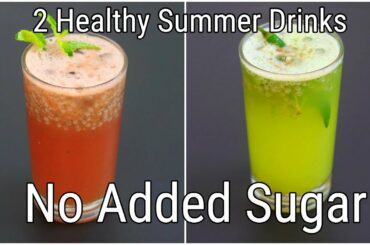 2 Healthy Summer Drinks - No Added Sugar - Refreshing Summer Fruit Juice Recipes For Weight Loss