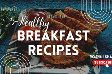 5-Healthy Breakfast recipes | Day 4 | Easy paratha recipe | Healthy Besan paratha #roshnishah