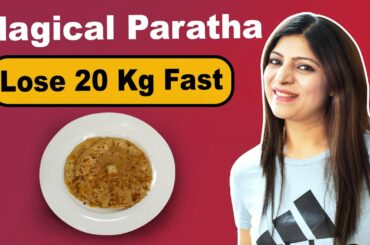 Magical Weight Loss Paratha Recipe | Breakfast/Lunch/Dinner | PCOS-Thyroid Diet | Dr.Shikha Singh