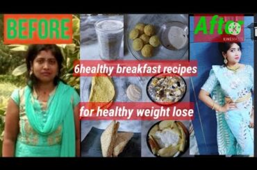 6 healthy breakfast recipes for fast weight lose||indian meal idea for healthy weight lose#vlog