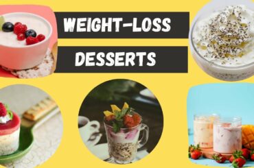 WEIGHT-LOSS DESSERTS || TRY THESE YUMMY DESSERTS || HEALTHY RECIPES