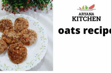WEIGHT LOSS RECIPE FOR BREAKFAST || OATS RECIPE || ARYANA KITCHEN