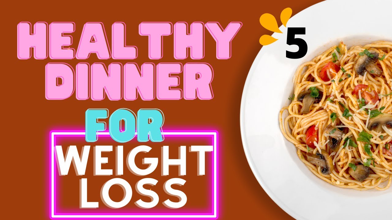 5 healthy dinner ideas for weight loss /easy recipes 2022 5 healthy dinner ideas for weight loss /easy recipes 2022