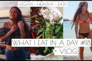 WHAT I EAT IN A DAY #18 + VLOG | VEGAN HEALTHY RECIPES