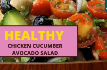Healthy Chicken Cucumber Avocado Salad Recipe For Weight Loss| How to make Easy Quick Chicken Salad