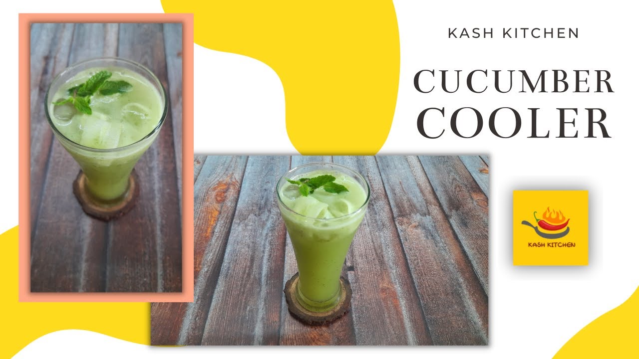 CUCUMBER COOLER | SUMMER SPECIAL HEALTHY WEIGHT-LOSS DRINK | KASH KITCHEN RECIPE CUCUMBER COOLER | SUMMER SPECIAL HEALTHY WEIGHT-LOSS DRINK | KASH KITCHEN RECIPE