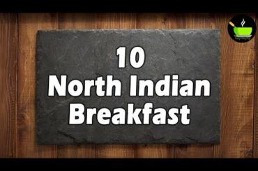 10 Best North Indian Breakfast Recipes