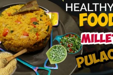MILLET PULAO/Healthy Breakfast Recipe/Healthy Weight Loss Recipe/Healthy Pulao