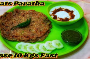 Oats Paratha For Weightloss|Lose 10 Kgs In A Month|Breakfast Recipe #Oatsrecipes
