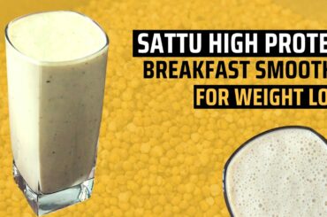 Sattu High Protein Breakfast Smoothie Recipe for Weight Loss | Healthy Instant Summer Morning Drink