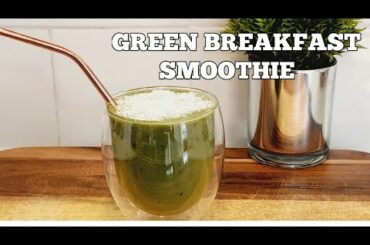 GREEN BREAKFAST SMOOTHIE//HEALTHY WEIGHT LOSS SMOOTHIE RECIPE #weightloss