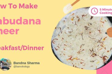 Quick breakfast recipe “Sabudana Kheer” in 5 minutes|healthy breakfast|Fast Recipe #foodlover#food