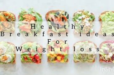 healthy breakfast ideas for weight loss | Low- calorie breakfast recipes to start your day right