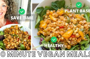 EASY 10 MINUTE MEALS OR LESS // VEGAN, PLANT BASED & DELICIOUS