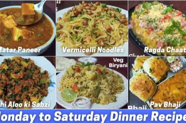 Monday to Saturday Easy Dinner Recipes | Healthy & Delicious Dinner Recipes | Tasty Dinner Meal Plan
