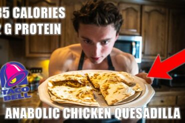 Anabolic "Taco Bell" Chicken Quesadilla | High Protein Low Calorie Recipe