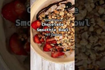 Low Calorie Chocolate Smoothie Bowl For Weight Loss | 167 CAL